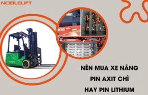 Nen mua xe nang Pin Axit Chi hay Pin Lithium