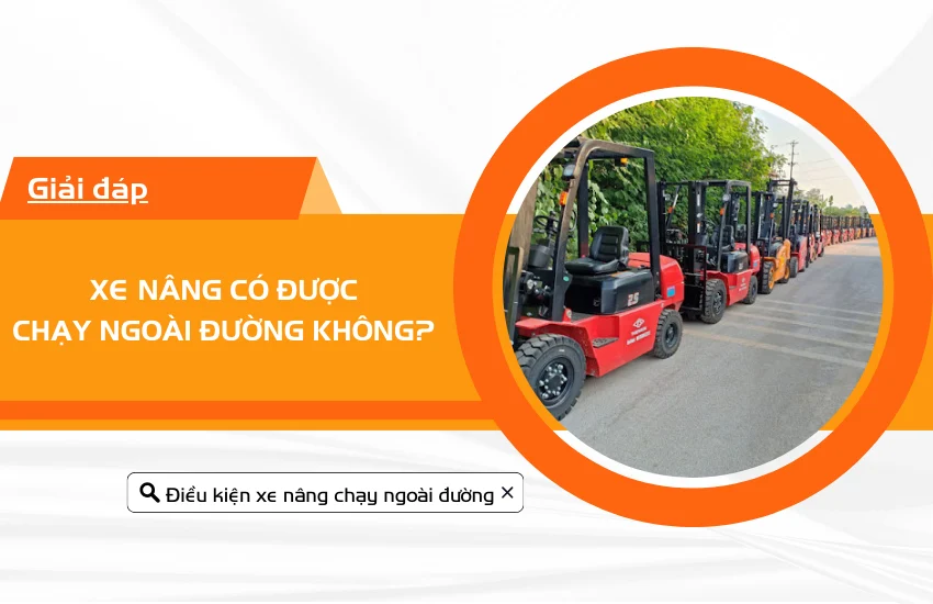 xe nang co duoc tham gia giao thong khong xe nang co duoc chay ngoai duong khong