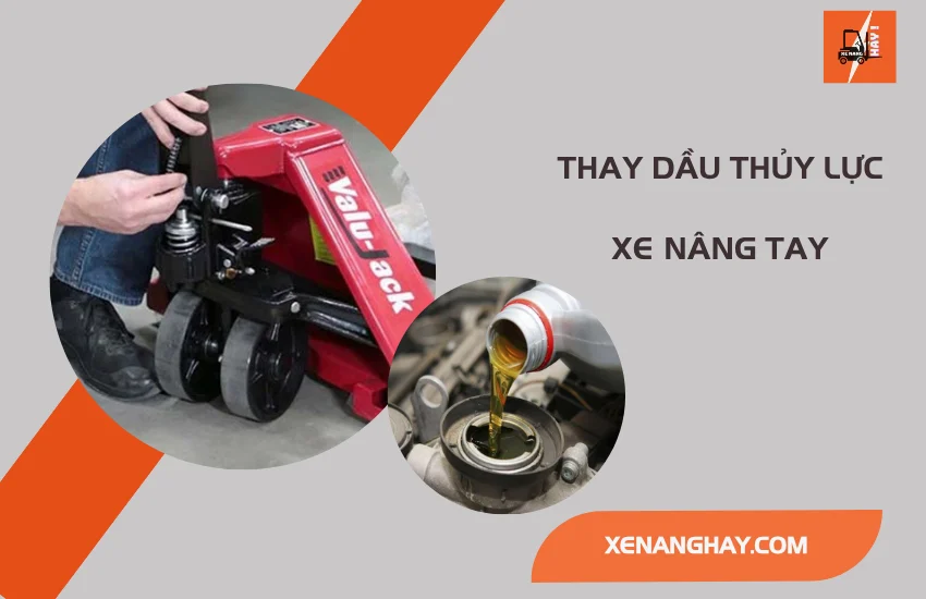 thay dau thuy luc xe nang tay nhu the nao thay dau thuy luc xe nang tay