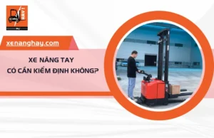 Xe nâng tay có cần kiểm định không